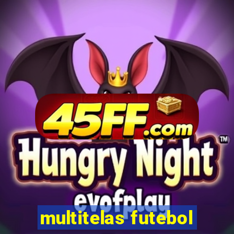 multitelas futebol